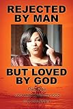 Rejected by Man But Loved by God Part One by 