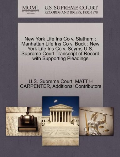 New York Life Ins Co v. Statham: Manhattan Life Ins Co v. Buck : New York Life Ins Co v. Seyms U.S. Supreme Court Transcript of Record with Supporting Pleadings
