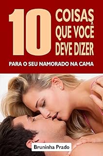 Livro 10 Coisas que você deve dizer para o seu namorado na cama