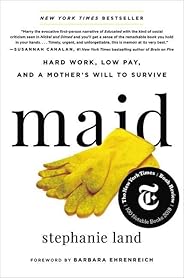 Maid: Hard Work, Low Pay, and a Mother's Will to Sur