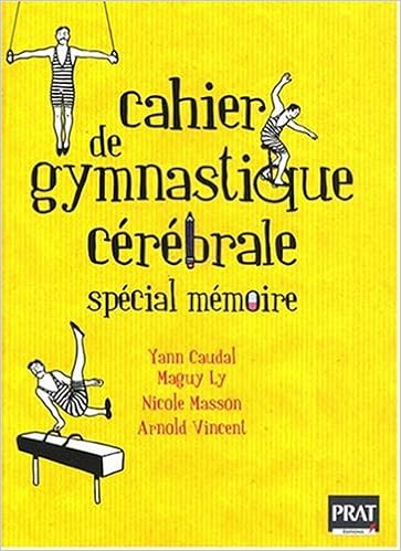 Amazon Fr Cahier De Gymnastique Cerebrale Special Memoire Caudal Yann Ly Maguy Masson Nicole Vincent Arnold Collectif Livres