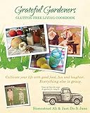 Grateful Gardeners Glutton-Free Living Cookbook by 
