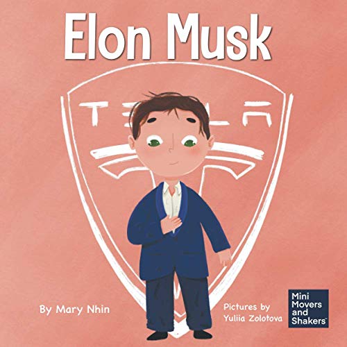 Elon Musk A Kid's Book About Inventions (Mini Movers and Shakers