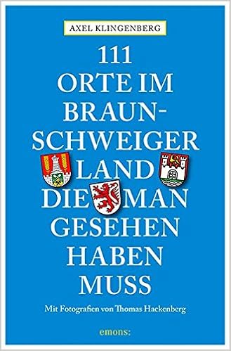 111 Orte Im Braunschweiger Land Die Man Gesehen Haben Muss Reisefuhrer Amazon De Klingenberg Axel Bucher