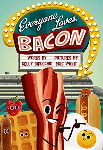 Kelly DiPucchioEveryone Loves Bacon