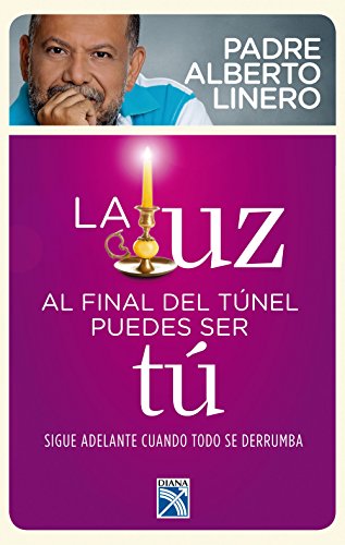 La luz al final del túnel pudes ser  tú (Spanish Edition)