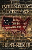 The Impending Civil War by Brent Beemer