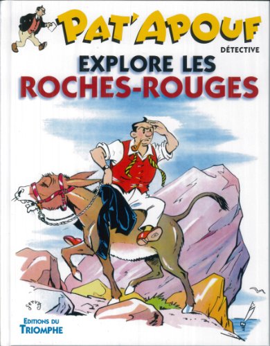 Pat'apouf détective, Tome 7 : Pat'apouf explore les roches-rouges by Gervy