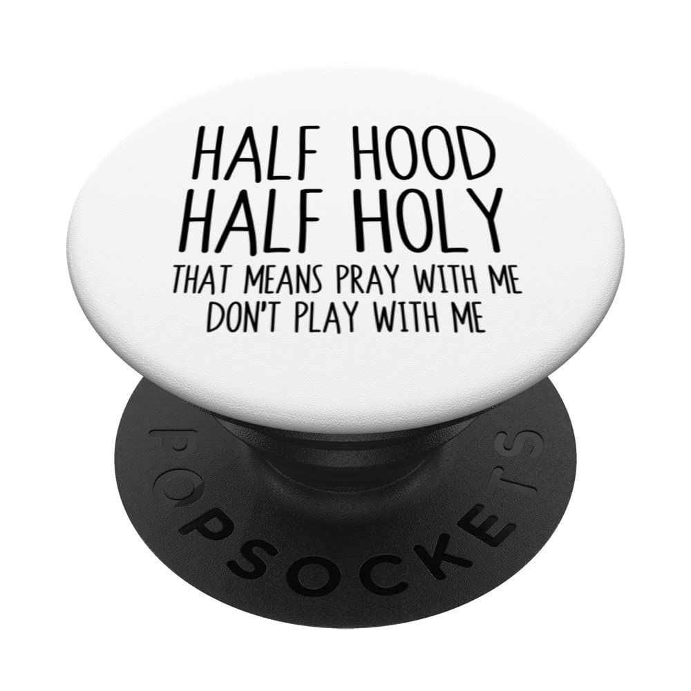 Half Hood Half Holy Pray With Me Girls Women Christian Funny PopSockets Swappable PopGrip