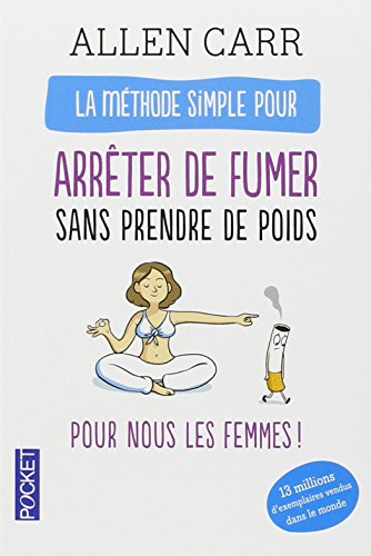 La  méthode simple pour les femmes qui veulent arrêter de fumer