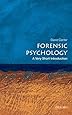 Forensic Psychology: A Very Short Introduction