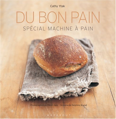Du Bon Pain: Spécial Machine à Pain by Cathy Ytak (Paperback)