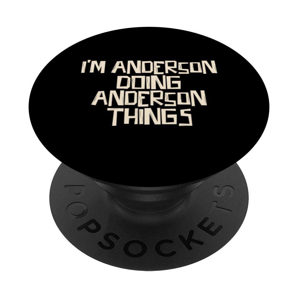 I'm Anderson doing Anderson things PopSockets Swappable PopGrip