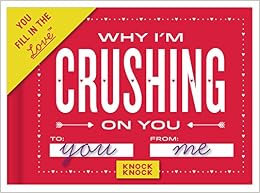 Knock Knock Why I'm Crushing on You Fill in the Love Journal, by Knock Knock Knock Knock Why I'm Crushing on You Fill in the Love Journal, by Knock Knock
