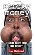 Sticky Money: Turning Ballsy Ideas Into Business