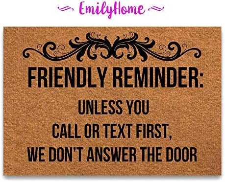 EmilyHome Funny Doormat Friendly Reminder Unless You Call Or Text First We Don't Answer The Door Mat Indoor/Outdoor Decor Rug Doormat 23.6X15.7 Inch Home Decor