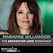 The Enchanted Love Workshop: Building the Inner Temple of the Sacred and the Romantic by 