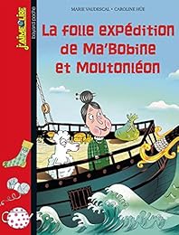 La  folle expédition de Ma' Bobine et Moutonléon