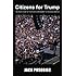 Citizens for Trump: The Inside Story of the People's Movement to Take Back America