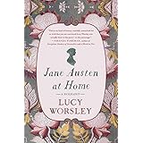 Jane Austen at Home: A Biography