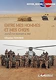 Entre Mes Hommes et Mes Chefs, Journal d'un Lieutenant au Mali by