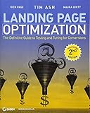 Landing Page Optimization: The Definitive Guide to Testing and Tuning for Conversions by Tim Ash, Maura Ginty