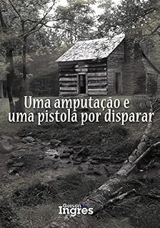 Livro Uma Amputação e uma Pistola por Disparar