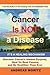 Cancer Is Not a Disease - It's a Healing Mechanism by 