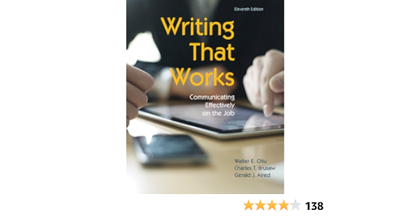 Amazon Com Writing That Works Communicating Effectively On The Job 11th Edition 9781457611131 Oliu Walter E Brusaw Charles T Alred Gerald J Books