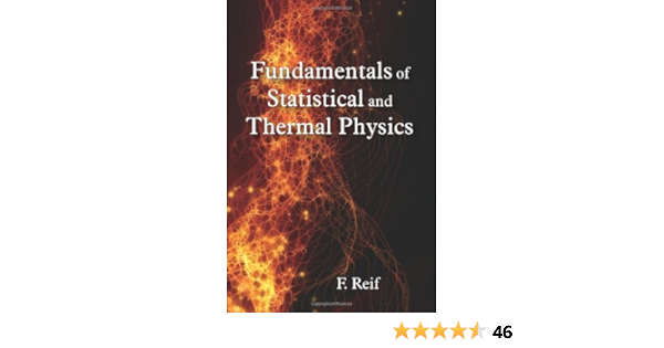 Fundamentals Of Statistical And Thermal Physics Reif Frederick 9781577666127 Books Ca
