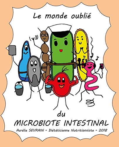 Le monde oublié du Microbiote Intestinal (French Edition) by Aurélie SEVRAIN