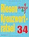 Riesen-Kreuzworträtsel 34 by Krüger, Eberhard