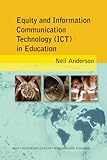 Equity and Information Communication Technology (ICT) in Education, Anderson, Neil, 0820452432