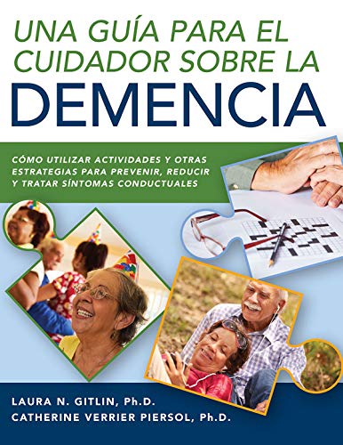 Una Guía Para el Cuidador Sobre la Demencia: Como Utilizar Actividades y Otras…