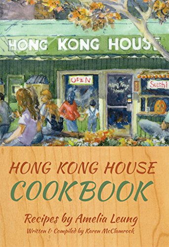 Hong Kong House Cook Book by Amelia Leung