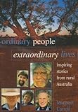 Front cover for the book Ordinary People, Extraordinary Lives: Inspiring Stories from Rural Australia by Margaret Carroll