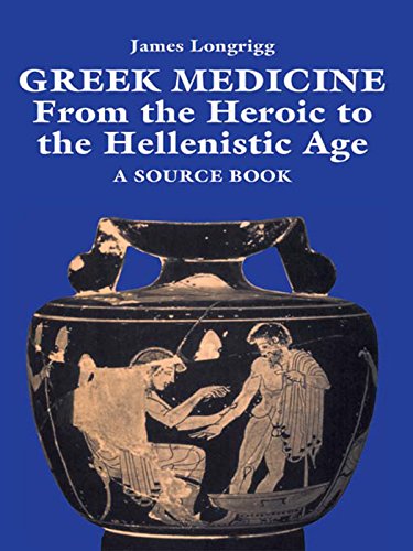 Greek Medicine: From the Heroic to the Hellenistic Age A Source Book by Routledge