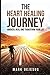 The Heart Healing Journey: Awaken, Heal and Transform Your Life by Mark DeJesus