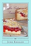 Coffee Cakes and Pound Cakes (Delicious Recipes Book 18) by June Kessler