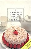 Sugar-Free Cakes and Biscuits: Recipes for Diabetics and Dieters by