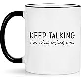 Maustic Psychology Gifts, Keep Talking I'm Diagnosing You Mug, Social Worker School Counselor Therapist Gifts Mental Health for Women Men, Psychologists Psychiatrists Nurse Doctor Gift 11 Oz
