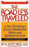 By M. Scott Peck - The Road Less Traveled: A New Psychology of Love, Traditional Values, and Spiritual Growth (12/25/78)