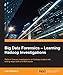 Big Data Forensics - Learning Hadoop Investigations by Joe Sremack