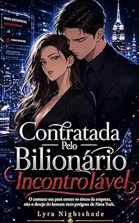 Livro Contratada Pelo Bilionário Incontrolável: O Contrato Era Para Conter Os Riscos Da Empresa, Não O Desejo Do Homem Mais Perigoso De Nova York