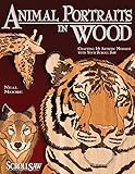 Animal Portraits in Wood: Crafting 16 Artistic Mosaics with Your Scroll Saw by Neal Moore