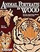 Animal Portraits in Wood: Crafting 16 Artistic Mosaics with Your Scroll Saw by Neal Moore