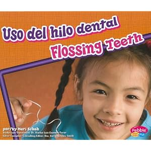 uso del hilo dental/Flossing Teeth (Dientes sanos/Healthy Teeth) (Multilingual Edition)