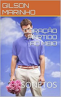 Livro CORAÇÃO PARTIDO AO MEIO: SONETOS