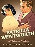 Front cover for the book The Catherine Wheel by Patricia Wentworth