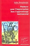 plaidoyer pour l'improvisation dans l'apprentissage instrumental (French Edition) by
